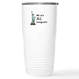 CafePress We're All Immigrants Mugs 20 oz. Insulated Stainless Steel Coffee Tumbler