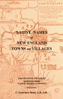 Native Names of New England Towns and Village: Translating 199 Names Derived from Native American Words 0963818015 Book Cover