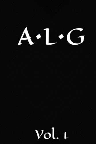  A•L•G: Vol. 1