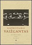 Neuzmirstamas Vaizgantas 9986396190 Book Cover