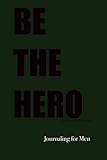 Be The Hero: Journaling for Men