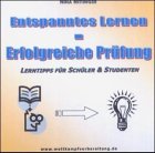 Entspanntes Lernen - Erfolgreiche Prüfung: Lerntipps für Schüler & Studenten