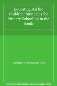 Paperback Educating All the Children: Strategies for Primary Schooling in the South Book