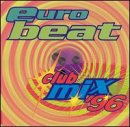 Euro Beat Club Mix 96 [Audio CD] Various Artists