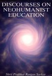 Paperback Discourses On Neohumanist Education Book