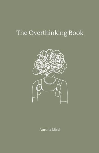 The Overthinking Book: A Journal to Quiet Your Mind and Find Peace