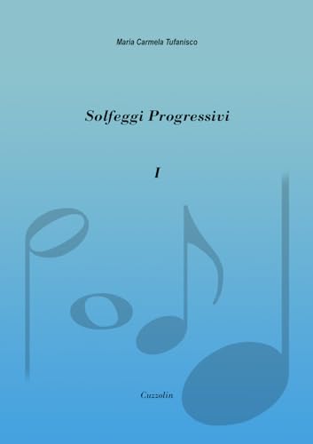 Solfeggi progressivi volume 1 pour surmonter les difficultés de lecture musicale