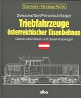  Triebfahrzeuge österreichischer Eisenbahnen. Diesel- Lokomotiven und Diesel- Triebwagen