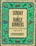 Paperback Sunday Is Family Dinners: From Roast Chicken and Mashed Potatoes to Apple Pie and More (The Everyday Cookbooks) Book
