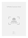  6 Petits Canons Chor
