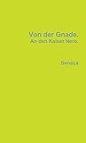 Von der Gnade. An den Kaiser Nero.