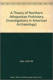 Buy A Theory Of Northern Athapaskan Prehistory (Investigations in American Archaeology) — BookShops.in