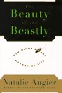 The Beauty of the Beastly: New Views on the Nature of Life