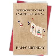 Funny Executive Order Birthday Card for Him Her, Humorous Birthday Gift for Friends Family,...