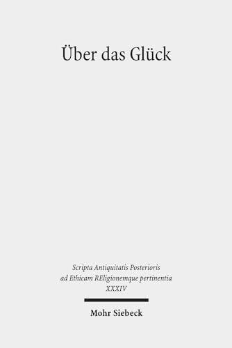 Uber Das Gluck: Marinos, Das Leben Des Proklos (Scripta Antiquitatis Posterioris Ad Ethicam Religionemque Pertinentia, 34) (German Edition)