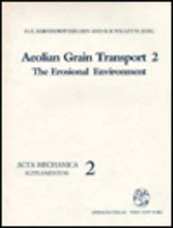 Aeolian Grain Transport: The Erosional Environment (Acta Mechanica/Supplementum, No 2)      Hardcover – September 1, 1991