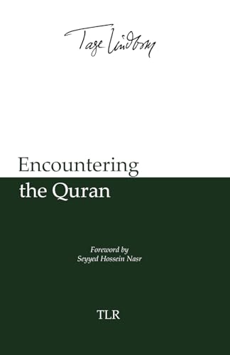 Encountering The Quran: A Guide To The Inner Meaning Of The Sacred Book Of Islam