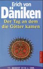 Der Tag an dem die Götter kamen