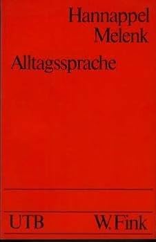 Paperback Alltagssprache: Semantische Grundbegriffe und Analysebeispiele (Uni-Taschenbu¨cher) (German Edition) [German] Book