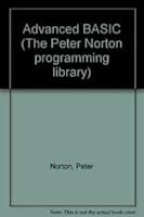 Advanced Basic (The Peter Norton Programming Library) 0136630308 Book Cover