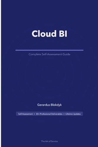 Cloud BI Complete Self-Assessment Guide