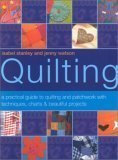 Quilting: A Practical Guide to Quilting and Patchwork with Techniques, Charts & Beautiful Projects 184477256X Book Cover