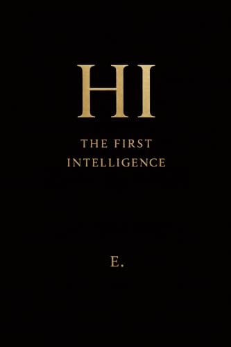 HI: The First Intelligence (English Edition)
