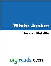 The White-Jacket: or The World in a Man-of-War