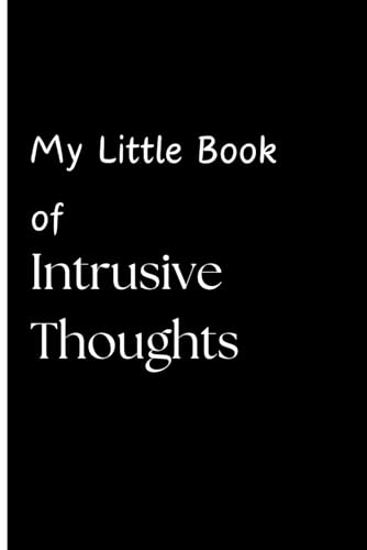 My Little Book of Intrusive Thoughts: Funny Journal for Family, Friends, and Co-Workers