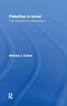 Hardcover Palestine to Israel: From Mandate to Independence Book