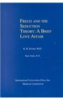 Freud and the Seduction Theory: A Brief Love Affair 0823630374 Book Cover