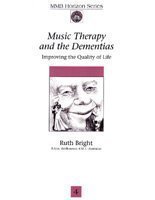 Music Therapy and the Dementias: Improving the Quality of Life 0918812569 Book Cover