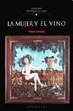 mujer y el vino: emociones, vida privada, emancipación económica (entre el reino de Chile y el virreinato del Rio de La Plata, 1561-1810)