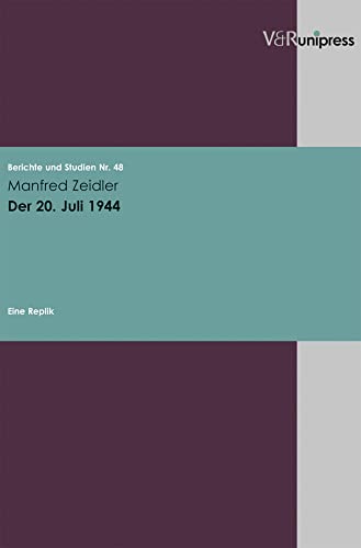 Der 20. Juli 1944: Eine Replik (Berichte und Studien) (Orbis Biblicus Et Orientalis, 48) (German Edition)