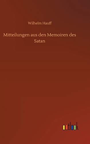 Mitteilungen aus den Memoiren des Satan (German Edition)