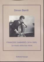 Francesc Gabarró (1914-1990) livre biographique un músic entre dos mons