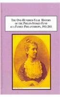 The One Hundred Year History of the Phelps-Stokes Fund as a Family Philanthropy: The Oldest American Operating Foundation Serving the Educational ... and the Urban and Rural Poor book cover