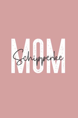 Schipperke mom: Ruled Carnet de notes chiens Agenda chien Idée cadeau chien
