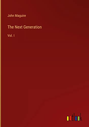 The Next Generation: Vol. I