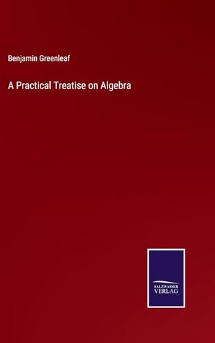 A Practical Treatise on Algebra