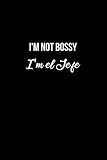  I\'m not Bossy I\'m el Jefe