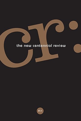  CR: The New Centennial Review 21 no. 1