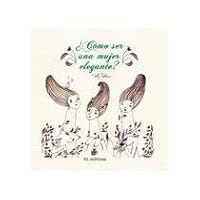 ¿Cómo Ser Una Mujer Elegante? 9562847721 Book Cover