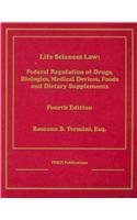 Life Sciences Law: Federal Regulation of Drugs, Biologics, Medical Devices, Foods, and Dietary Supplements 0972989161 Book Cover