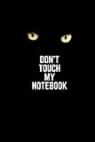 Photo Gallery don t touch my notebook: funny angry cat eyes themed notebook journal Photo Gallery don t touch my notebook: funny angry cat eyes themed notebook journal