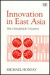 INNOVATION IN EAST ASIA: The Challenge to Japan