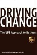 Driving Change: The UPS Approach to Business Driving Change: The UPS Approach to Business