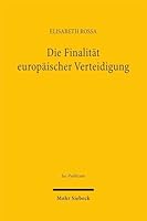 Die Finalitat Europaischer Verteidigung: Eine Untersuchung VOR Dem Hintergrund Des Grundgesetzes (German Edition) 3161646789 Book Cover