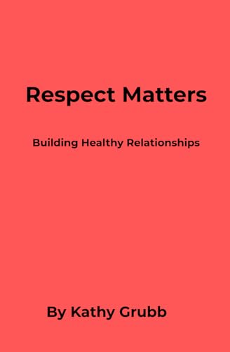 Respect Matters: Building Healthy Relationships