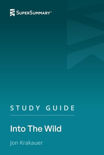 Study Guide: Into the Wild by Jon Krakauer (SuperSummary)